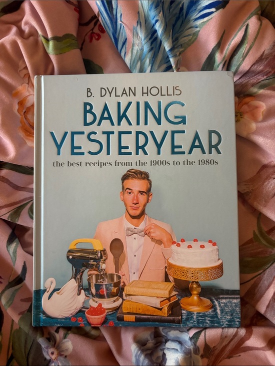 None Other - Baking Yesteryear Cookbook B. Dylan Hollis - hard cover baking recipe book